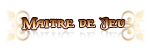 Maitre du jeu